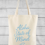 Aloha State Of Mind Tote Bag - MTT Collective